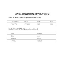 MANIJA EXTERIOR CHEVROLET MATIZ /DELANTERA/DERECHO